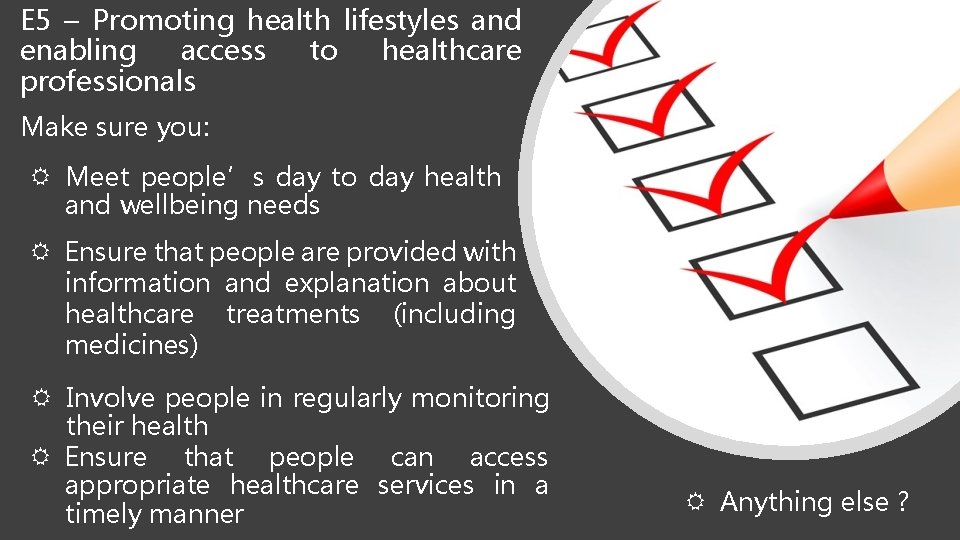 E 5 – Promoting health lifestyles and enabling access to healthcare professionals Make sure