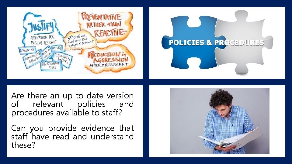 Are there an up to date version of relevant policies and procedures available to