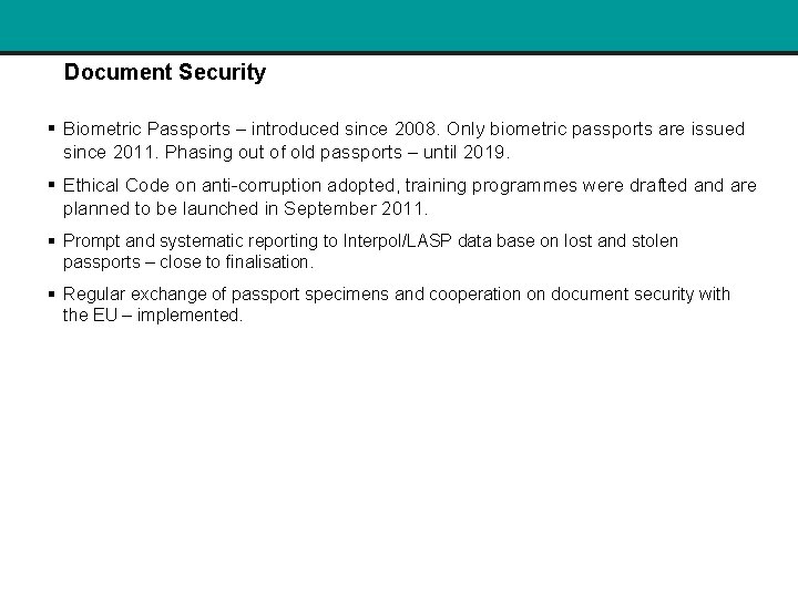 Document Security § Biometric Passports – introduced since 2008. Only biometric passports are issued