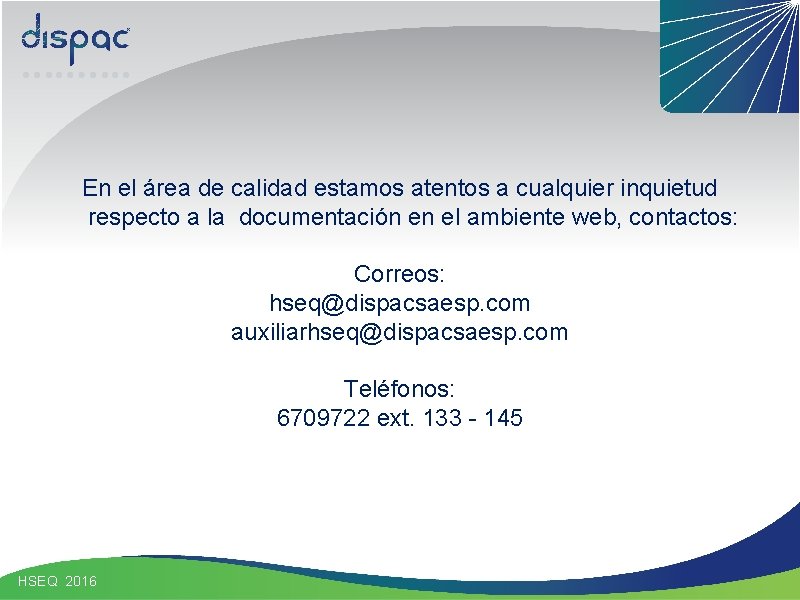 En el área de calidad estamos atentos a cualquier inquietud respecto a la documentación