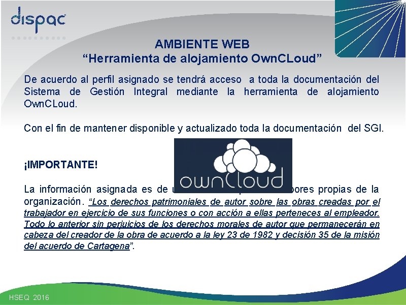 AMBIENTE WEB “Herramienta de alojamiento Own. CLoud” De acuerdo al perfil asignado se tendrá