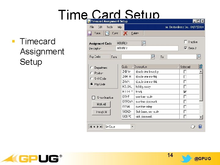 Time Card Setup § Timecard Assignment Setup Text goes here 14 @GPUG 