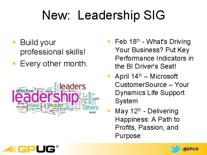 New: Leadership SIG § Build your professional skills! § Every other month. § Feb