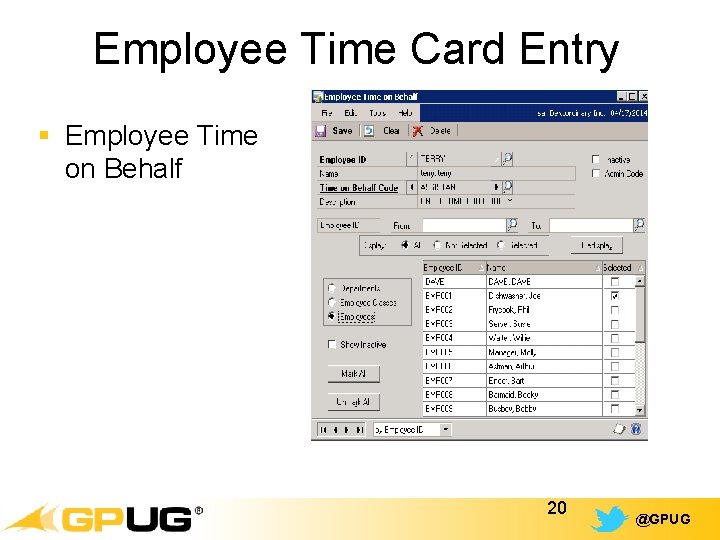 Employee Time Card Entry § Employee Time on Behalf 20 @GPUG 