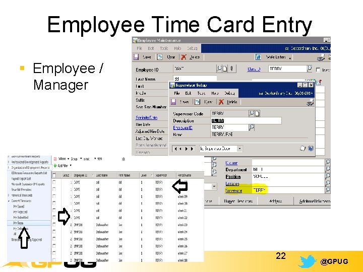 Employee Time Card Entry § Employee / Manager 22 @GPUG 