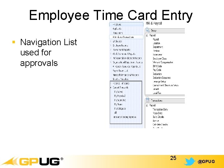 Employee Time Card Entry § Navigation List used for approvals 25 @GPUG 