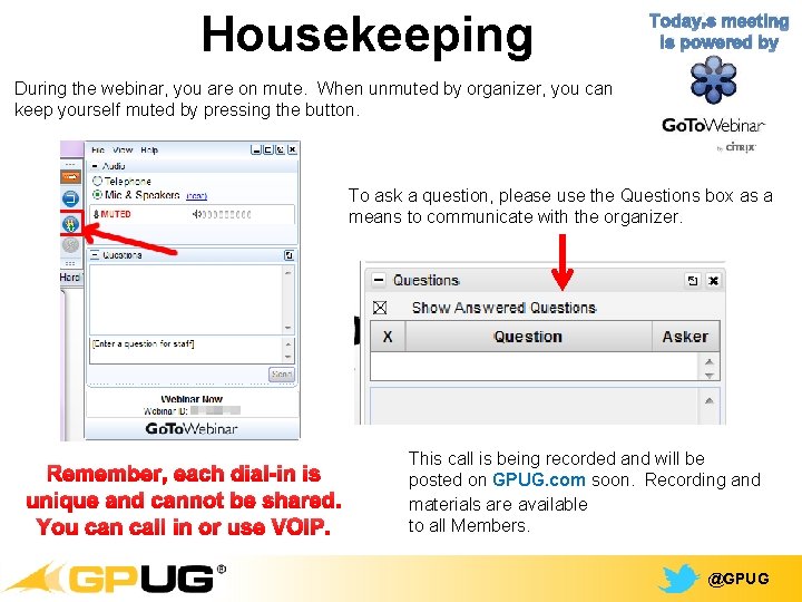 Housekeeping Today’s meeting is powered by During the webinar, you are on mute. When