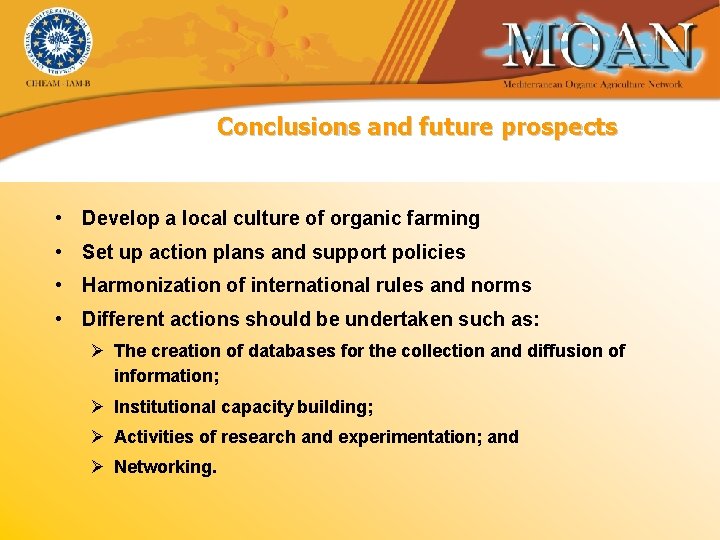 Conclusions and future prospects • Develop a local culture of organic farming • Set