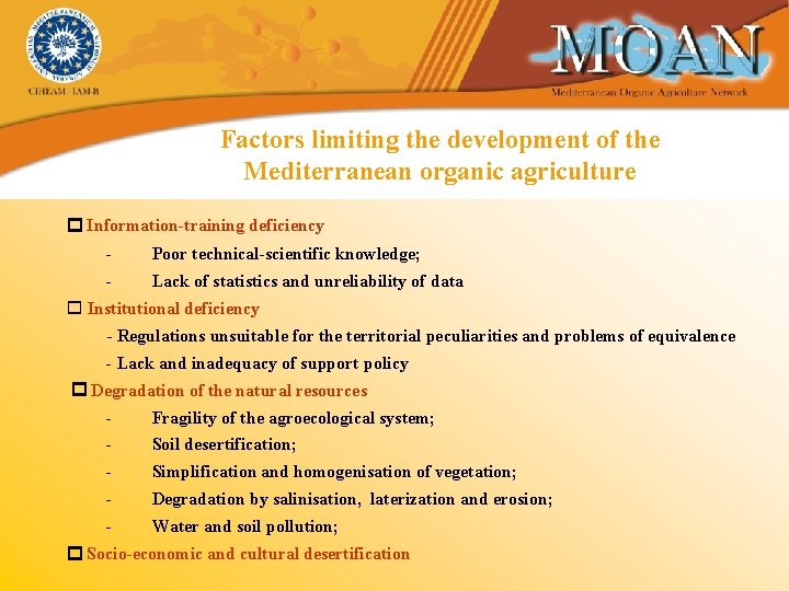 Factors limiting the development of the Mediterranean organic agriculture Information-training deficiency - Poor technical-scientific