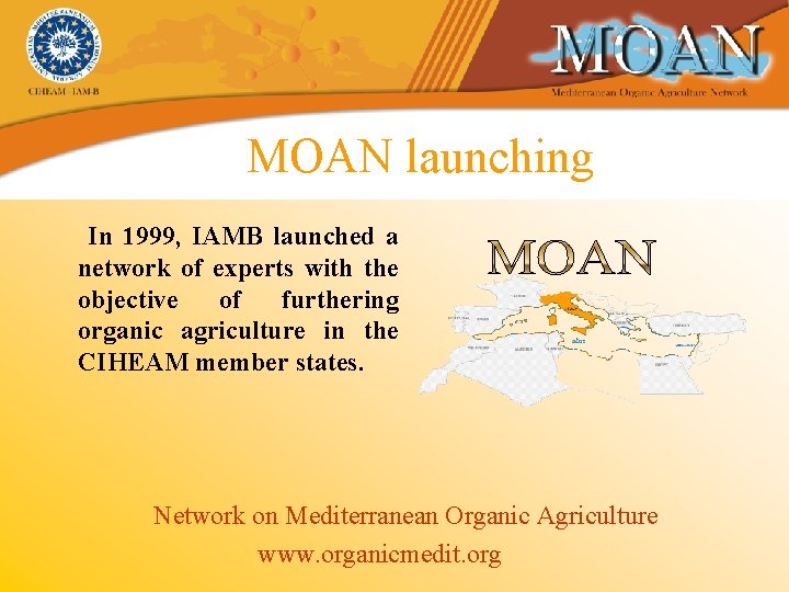 MOAN launching In 1999, IAMB launched a network of experts with the objective of