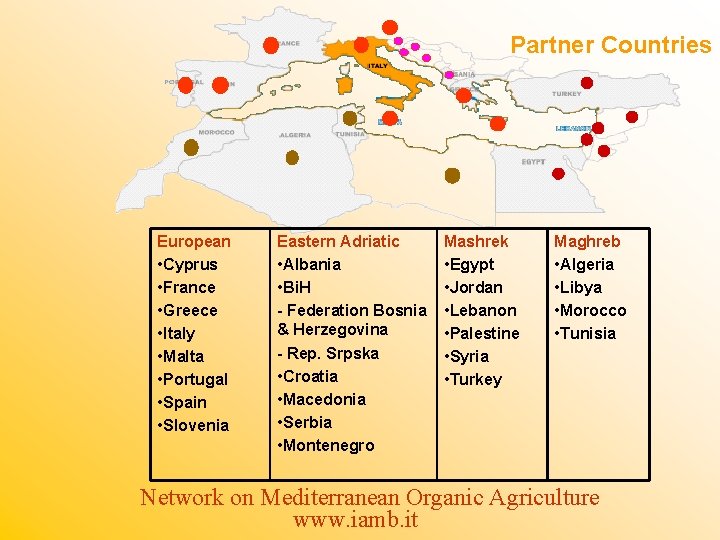 Partner Countries European • Cyprus • France • Greece • Italy • Malta •