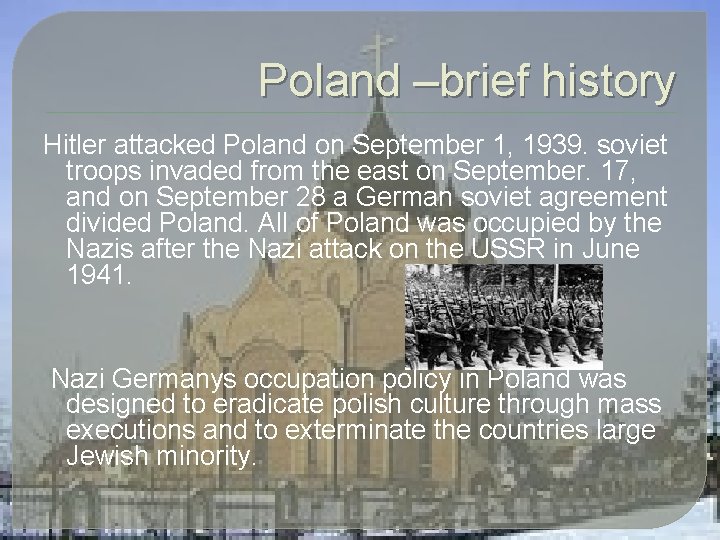 Poland –brief history Hitler attacked Poland on September 1, 1939. soviet troops invaded from