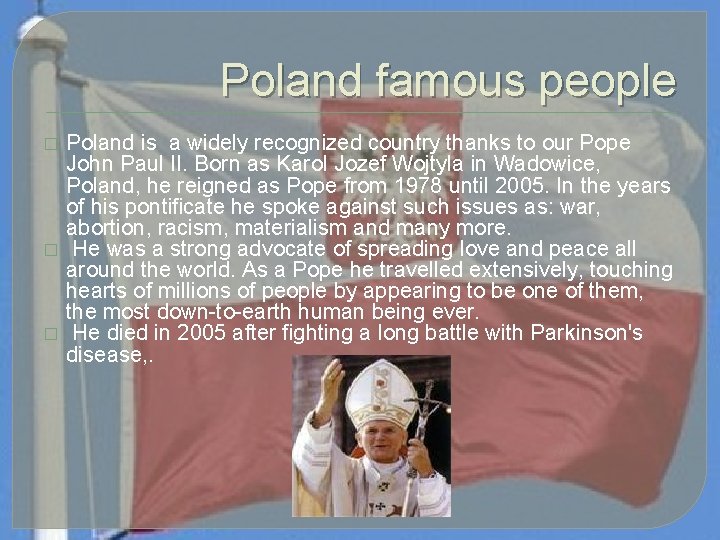 Poland famous people � � � Poland is a widely recognized country thanks to