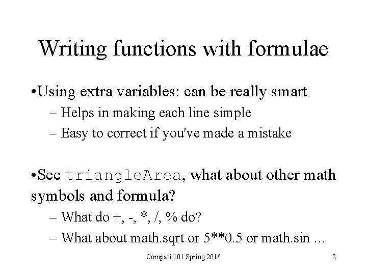 Writing functions with formulae • Using extra variables: can be really smart – Helps