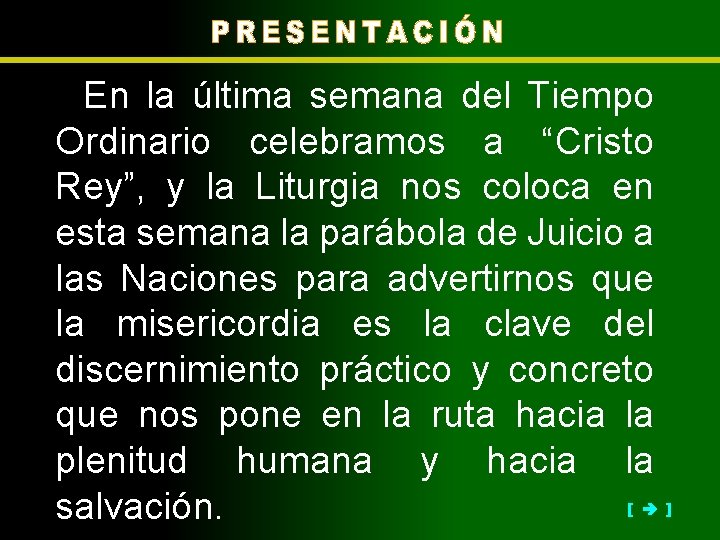 En la última semana del Tiempo Ordinario celebramos a “Cristo Rey”, y la Liturgia