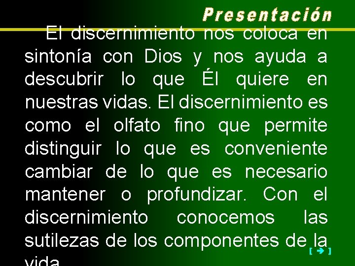 El discernimiento nos coloca en sintonía con Dios y nos ayuda a descubrir lo