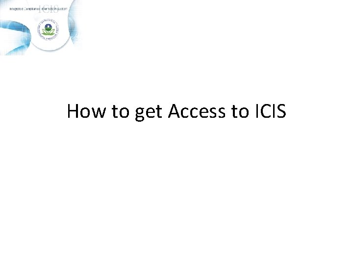 How to get Access to ICIS 
