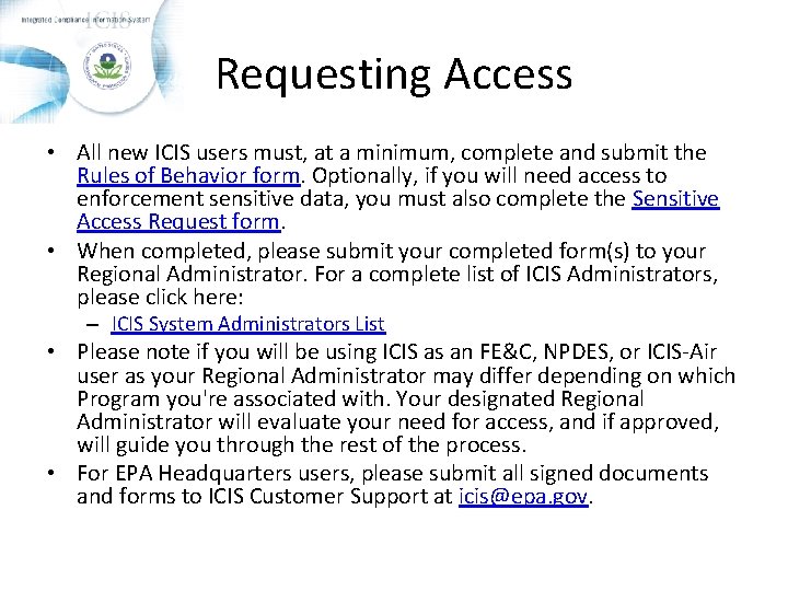 Requesting Access • All new ICIS users must, at a minimum, complete and submit