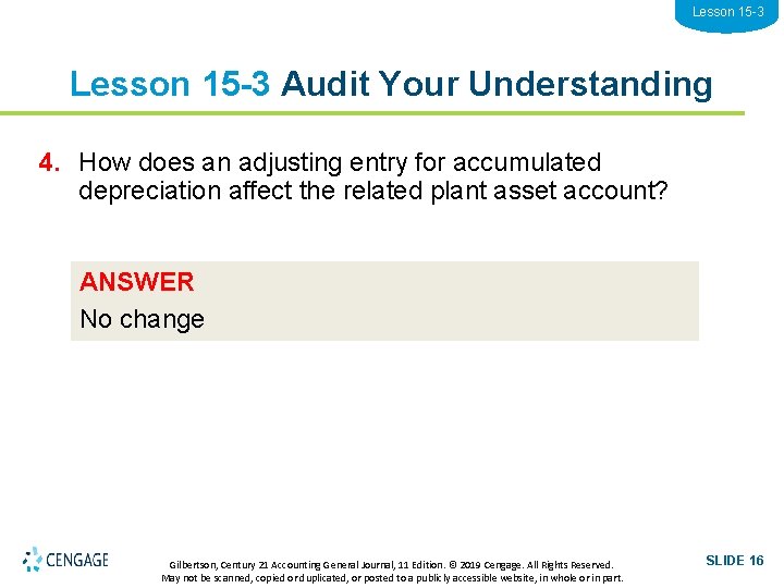 Lesson 15 -3 Audit Your Understanding 4. How does an adjusting entry for accumulated