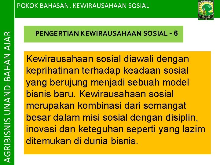 AGRIBISNIS UNAND-BAHAN AJAR POKOK BAHASAN: KEWIRAUSAHAAN SOSIAL PENGERTIAN KEWIRAUSAHAAN SOSIAL - 6 Kewirausahaan sosial