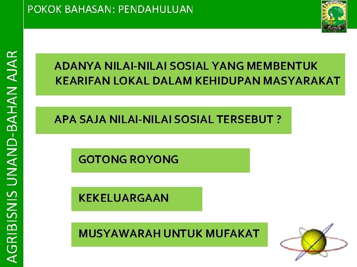 AGRIBISNIS UNAND-BAHAN AJAR POKOK BAHASAN: PENDAHULUAN ADANYA NILAI-NILAI SOSIAL YANG MEMBENTUK KEARIFAN LOKAL DALAM