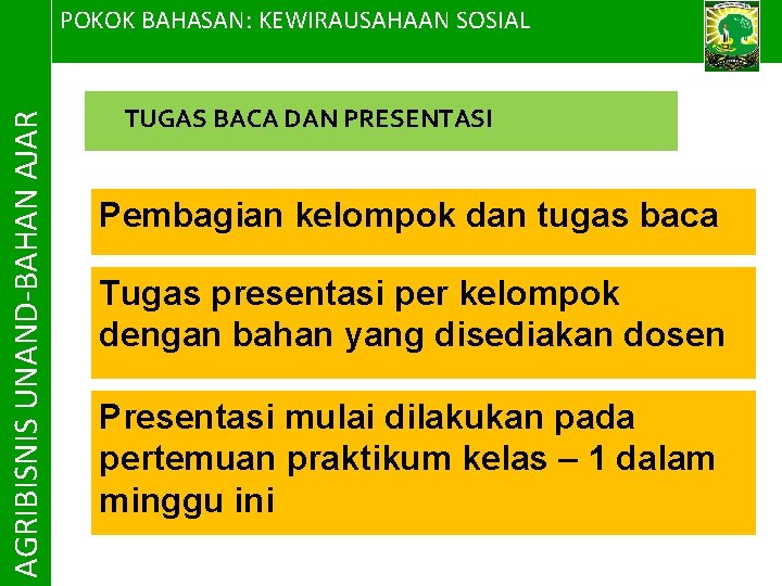 AGRIBISNIS UNAND-BAHAN AJAR POKOK BAHASAN: KEWIRAUSAHAAN SOSIAL TUGAS BACA DAN PRESENTASI Pembagian kelompok dan