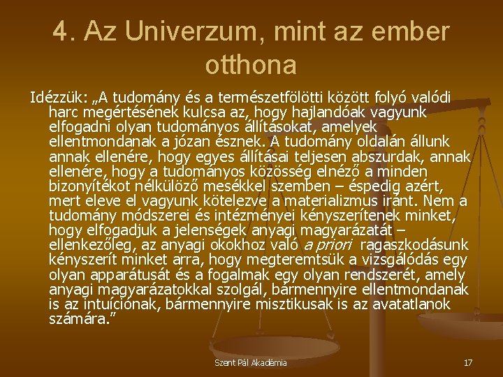 4. Az Univerzum, mint az ember otthona Idézzük: „A tudomány és a természetfölötti között