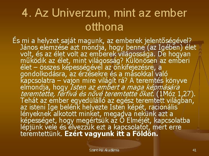 4. Az Univerzum, mint az ember otthona És mi a helyzet saját magunk, az