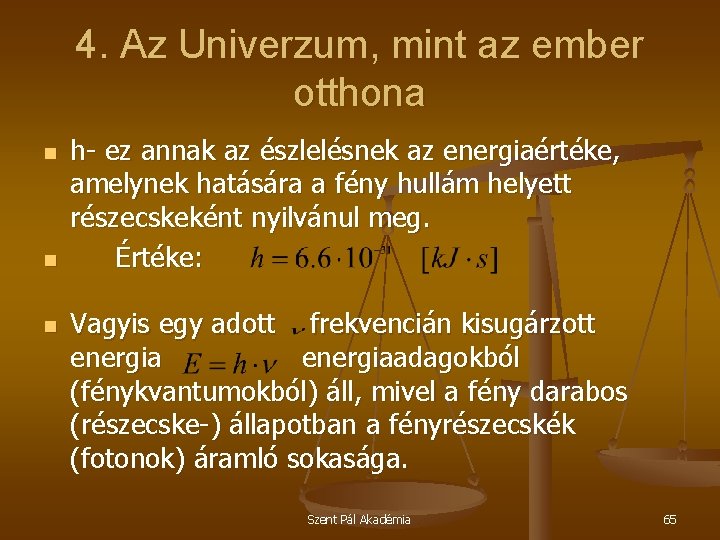 4. Az Univerzum, mint az ember otthona n n n h- ez annak az