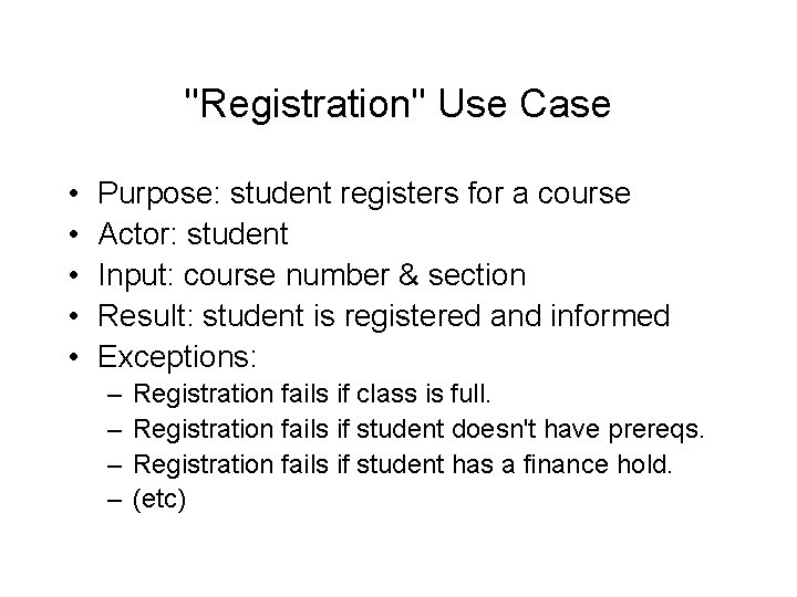 "Registration" Use Case • • • Purpose: student registers for a course Actor: student