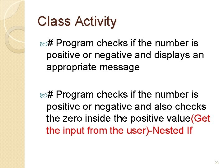 Class Activity # Program checks if the number is positive or negative and displays