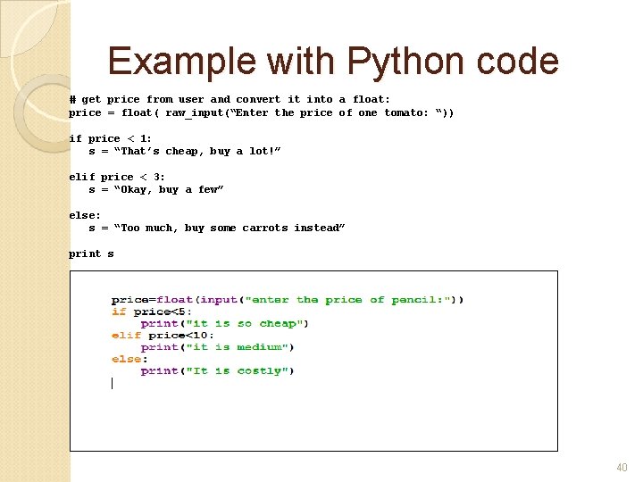 Example with Python code # get price from user and convert it into a