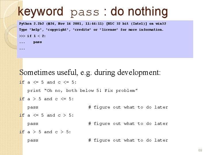 keyword pass : do nothing Python 2. 2 b 2 (#26, Nov 16 2001,