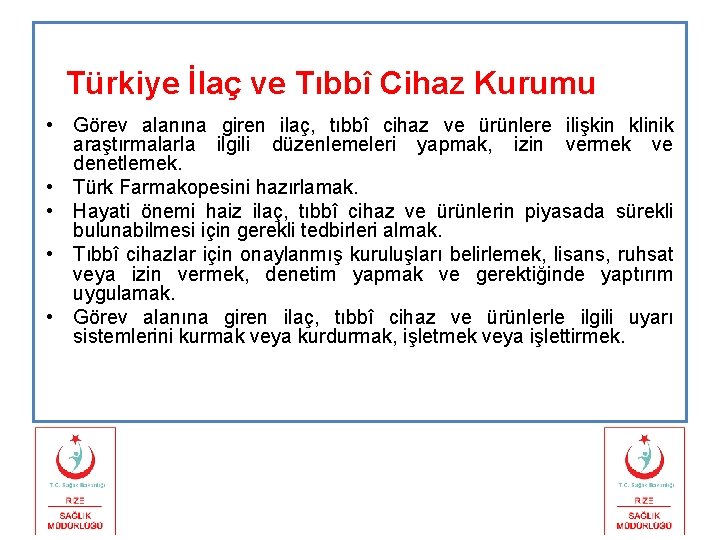 Türkiye İlaç ve Tıbbî Cihaz Kurumu • Görev alanına giren ilaç, tıbbî cihaz ve