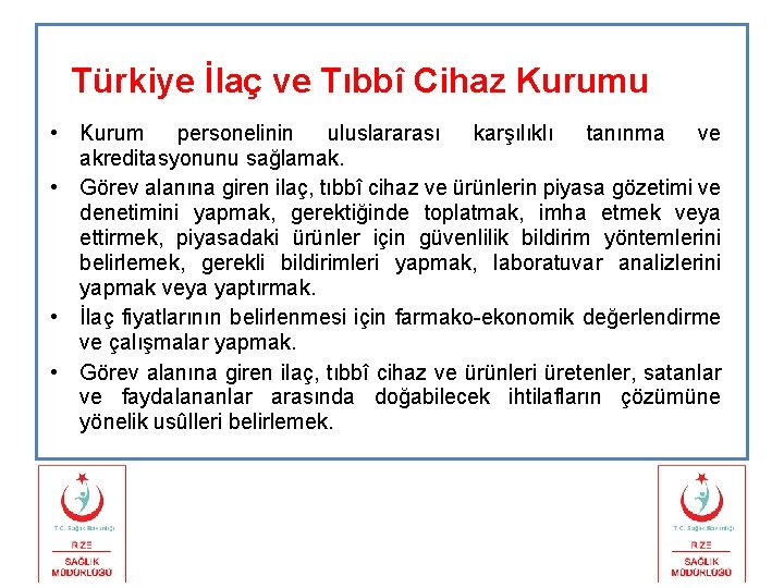 Türkiye İlaç ve Tıbbî Cihaz Kurumu • Kurum personelinin uluslararası karşılıklı tanınma ve akreditasyonunu