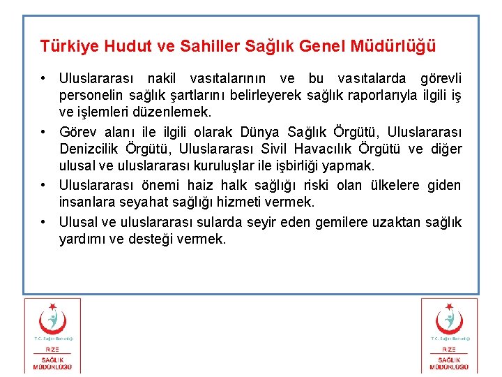 Türkiye Hudut ve Sahiller Sağlık Genel Müdürlüğü • Uluslararası nakil vasıtalarının ve bu vasıtalarda