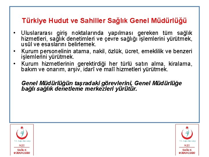 Türkiye Hudut ve Sahiller Sağlık Genel Müdürlüğü • Uluslararası giriş noktalarında yapılması gereken tüm