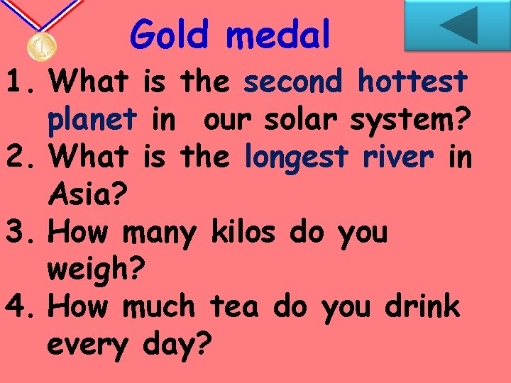 Gold medal 1. What is the second hottest planet in our solar system? 2.