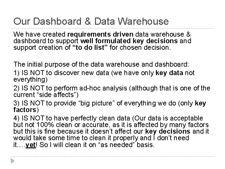 Our Dashboard & Data Warehouse We have created requirements driven data warehouse & dashboard