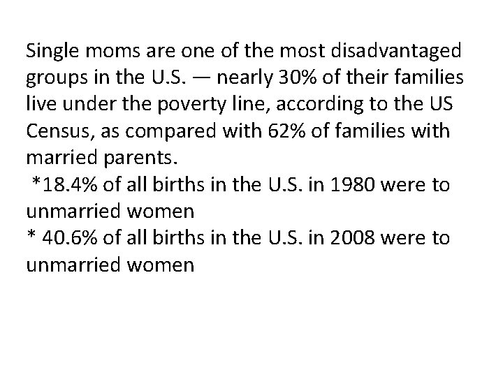 Single moms are one of the most disadvantaged groups in the U. S. —