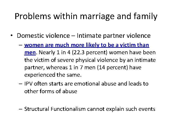 Problems within marriage and family • Domestic violence – Intimate partner violence – women