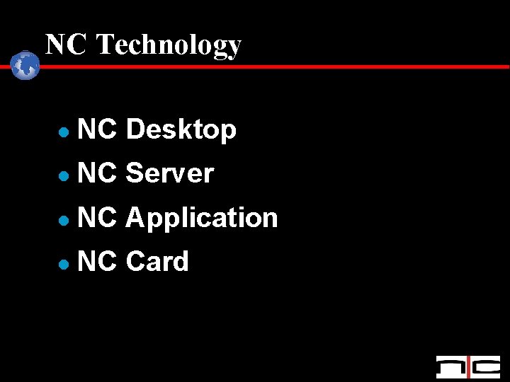 NC Technology l NC Desktop l NC Server l NC Application l NC Card