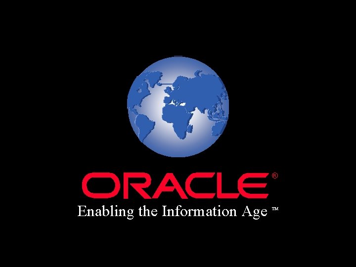 ® Enabling the Information Age TM 
