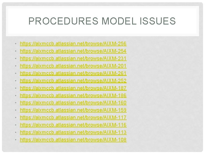 PROCEDURES MODEL ISSUES • • • • https: //aixmccb. atlassian. net/browse/AIXM-256 https: //aixmccb. atlassian.