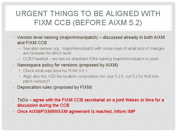 URGENT THINGS TO BE ALIGNED WITH FIXM CCB (BEFORE AIXM 5. 2) • Version