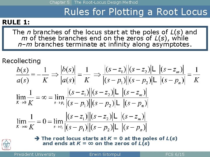 Chapter 5 The Root-Locus Design Method Rules for Plotting a Root Locus RULE 1: