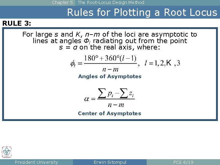 Chapter 5 The Root-Locus Design Method Rules for Plotting a Root Locus RULE 3: