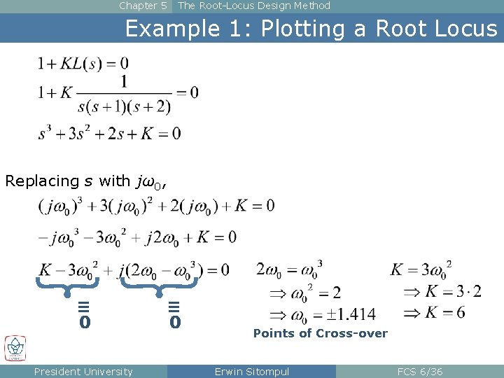 Chapter 5 The Root-Locus Design Method Example 1: Plotting a Root Locus Replacing s
