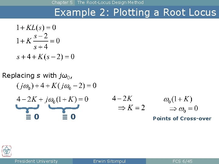 Chapter 5 The Root-Locus Design Method Example 2: Plotting a Root Locus Replacing s
