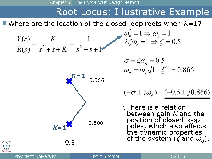 Chapter 5 The Root-Locus Design Method Root Locus: Illustrative Example n Where are the